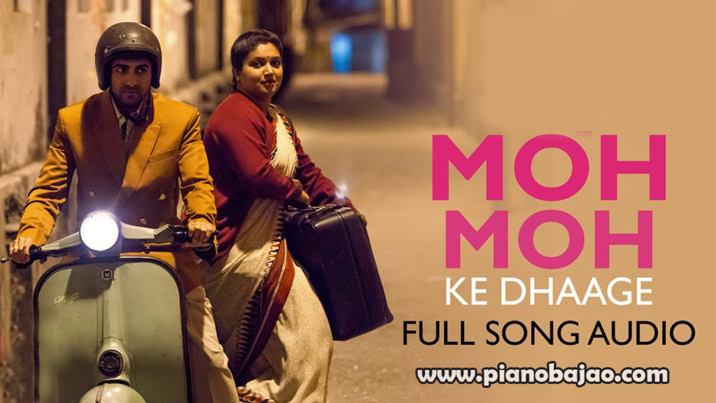 Moh Moh Ke Dhaage Full Piano Notes | Dum Laga Ke Haisha