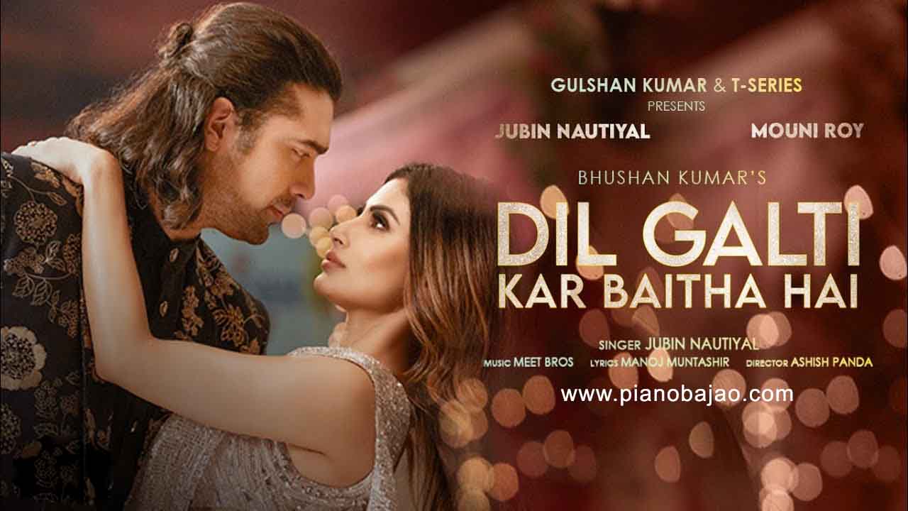 Dil Galti Kar Baitha Hai Piano Notes Jubin Nautiyal